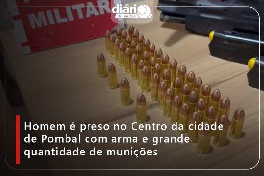 Homem é preso no Centro da cidade de Pombal com arma e grande quantidade de munições