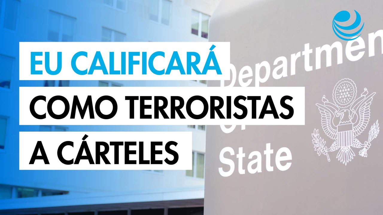 Estados Unidos calificará como grupos terroristas a cárteles de Colombia, México y Venezuela