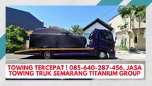 Aman & Profesional! 085-640-287-456, Layanan Derek Mobil Semarang Titanium Towing