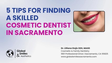 5 Tips for Finding a Skilled Cosmetic Dentist in Sacramento