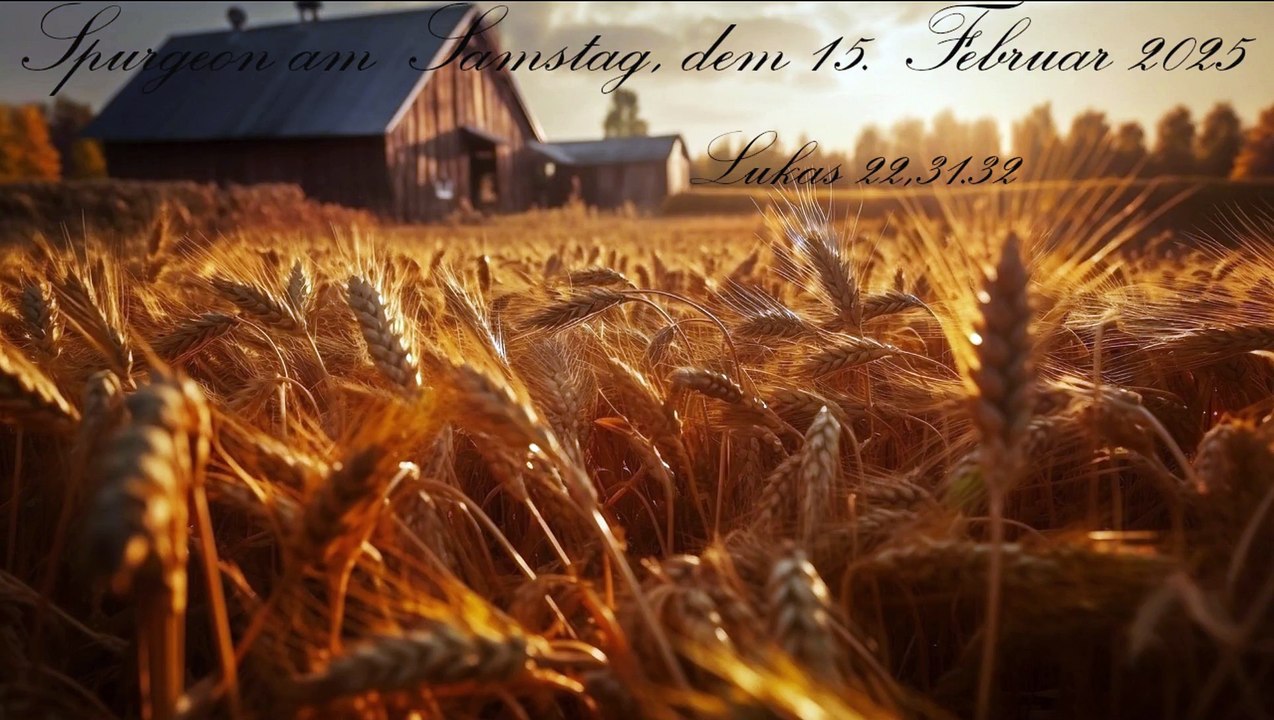 Spurgeon am Samstag, dem 15. Februar 2025, zu Lukas 22,31.32