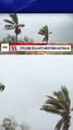 Cyclone Zelia hits Western Australia