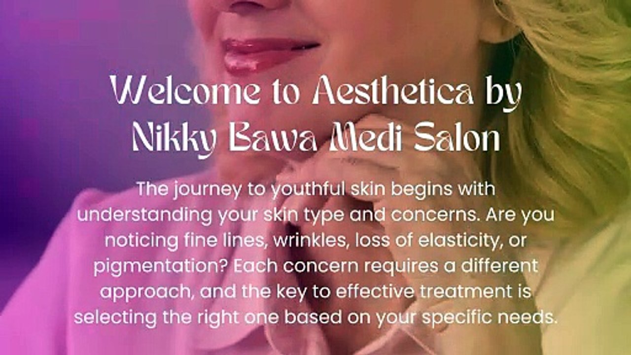 Aesthetic Skin Clinic for Anti-Ageing Treatments at Aesthetica by Nikky Bawa Medi Salon
