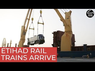 Etihad Rail: First batches of state-of-the-art trains arrive