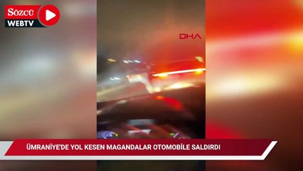 Ümraniye'de yol kesen magandalar otomobile saldırdı