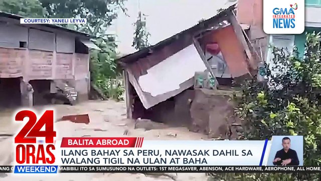 Ilang bahay sa Peru, nawasak dahil sa walang tigil na ulan at baha | 24 Oras Weekend