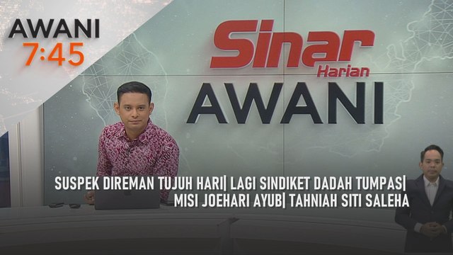 AWANI 7:45 [15/2/2025] – Suspek direman tujuh hari| Lagi sindiket dadah tumpas| Misi Joehari Ayub| Tahniah Siti Saleha