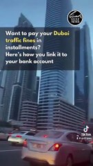 Want to pay your Dubai traffic fines in installments? Here’s how you link it to your bank account