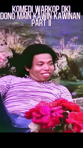Warkop DKI Dono main Kawin kawinan part 2 end