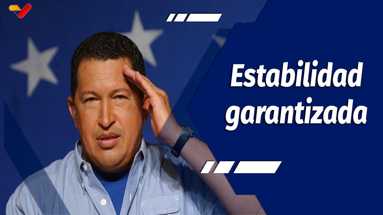Chávez Siempre Chávez | Pdte. Hugo Chávez: Somos la garantía de la estabilidad en Venezuela
