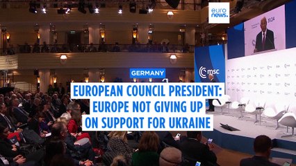 EU Council President says Europe is not giving up on support for Ukraine