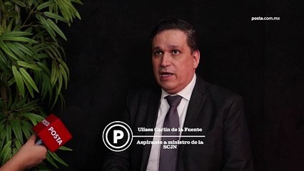 Conoce a Ulises Carlín de la Fuente, aspirante a candidatura a Ministro de la SCJN