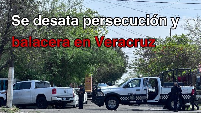 Persecución y balacera entre policías y sujetos armados en Veracruz