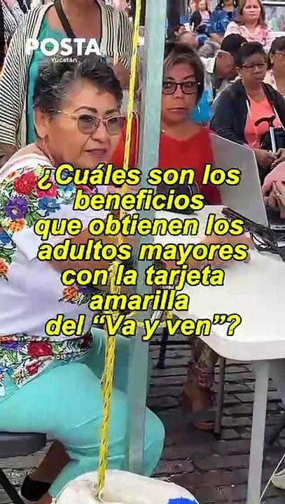 ¿Cuáles son los beneficios que obtienen los adultos mayores con la tarjeta amarilla del Va y ven?