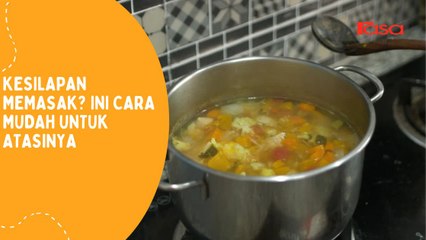 Kesilapan Memasak? Ini Cara Mudah Untuk Atasinya