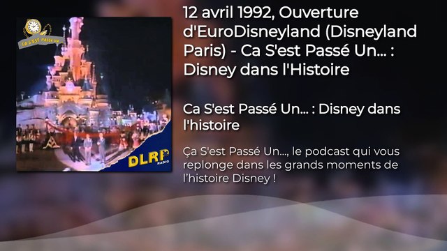 12 avril 1992, Ouverture d'EuroDisneyland (Disneyland Paris) - Ca S'est Passé Un... : Disney dans l'Histoire