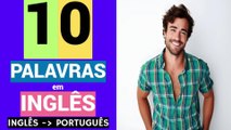 10 PALAVRAS em INGLÊS | Aprender grátis | Como estudar inglês de graça | INGLÊS -  PORTUGUÊS.