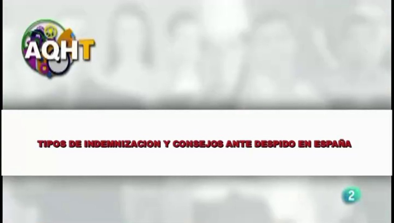 TIPOS DE INDEMNIZACION Y CONSEJOS ANTE DESPIDO EN ESPAÑA