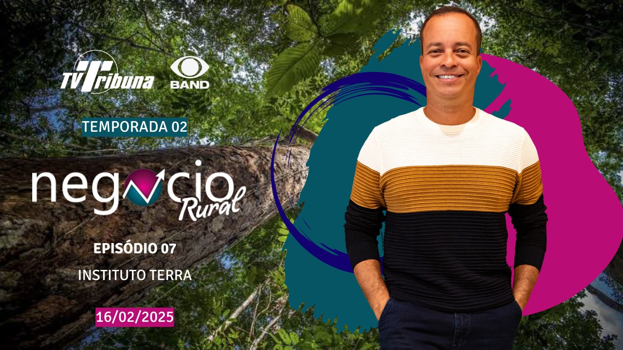 Negócio Rural - Temporada 02 - Episódio 07 - Instituto Terra (16/02/2025)