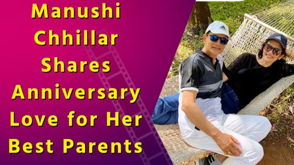 Manushi Chhillar Celebrates Anniversary with Heartfelt Post for Parents