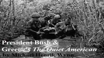 President Bush & Greene's The Quiet American (1955)
