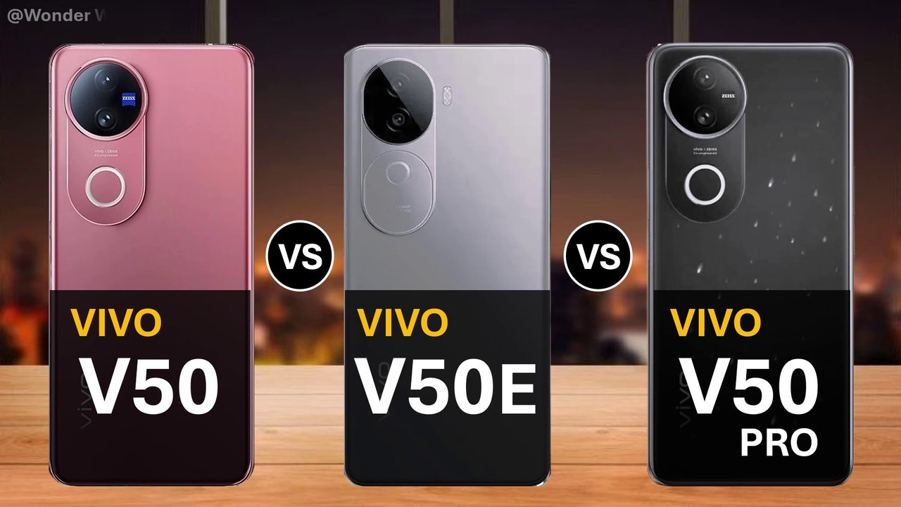 Vivo V50 vs Vivo V50e Vs Vivo V50 Pro,Spesc Review