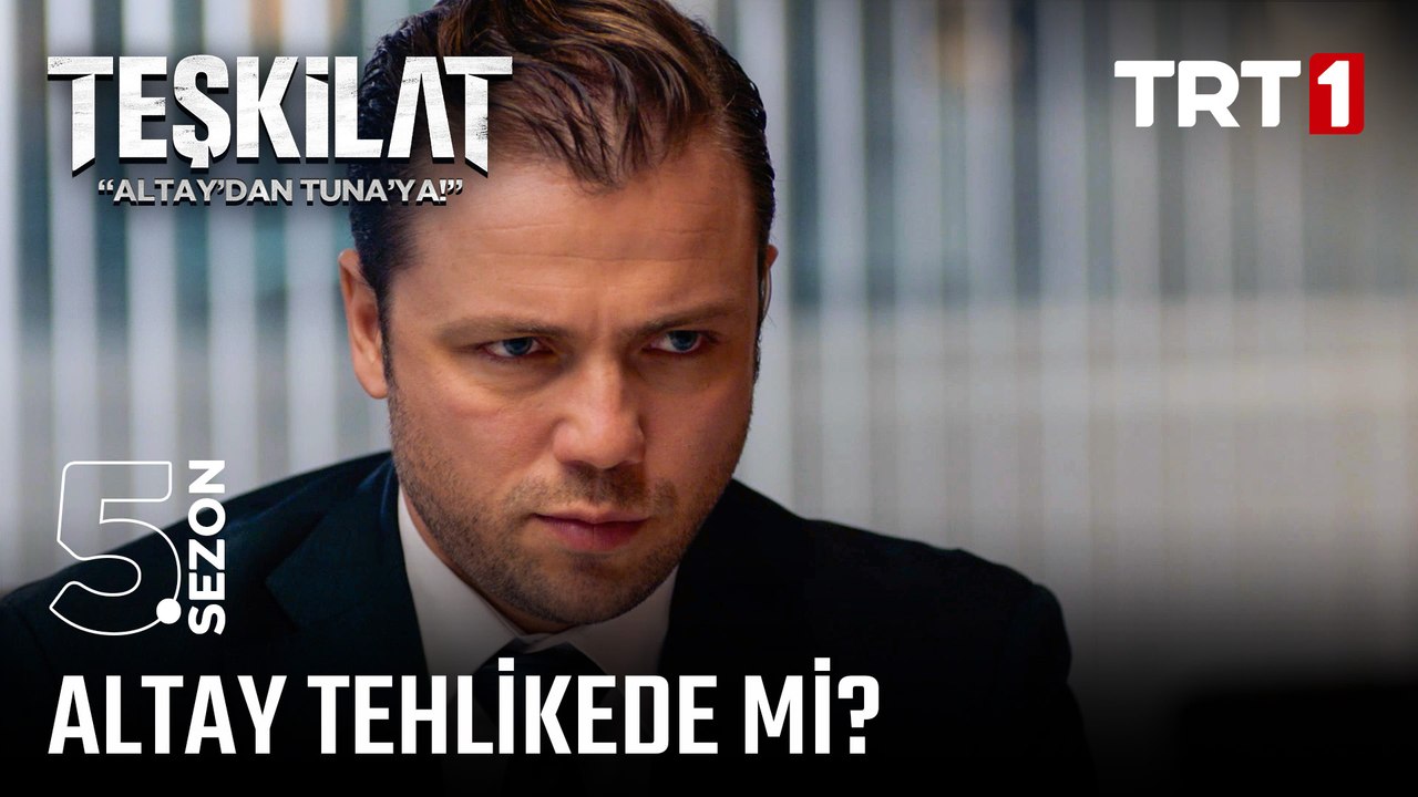 Altay'ı bekleyen tehlike ne? | #Teşkilat 132. Bölüm