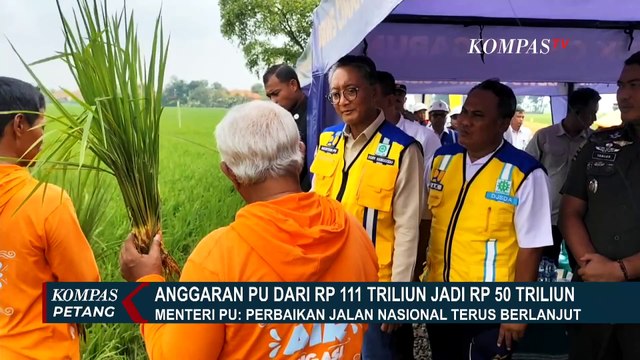 Anggaran PU Berkurang, Menteri PU Dody: Perbaikan Jalan Nasional Berlanjut | EFISIENSI ANGGARAN