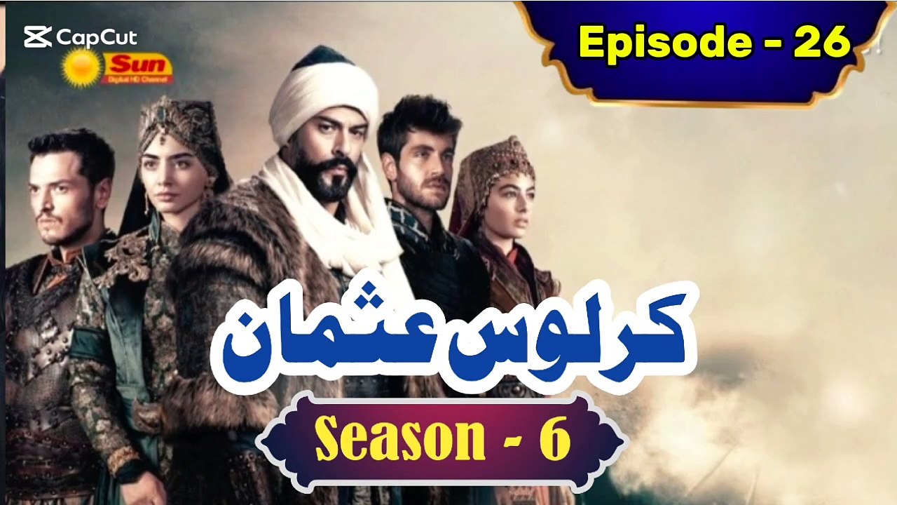 Kurulus Osman Season 6 Urdu Episode 26 - Urdu Dubbed | Sun Digital HD Channel