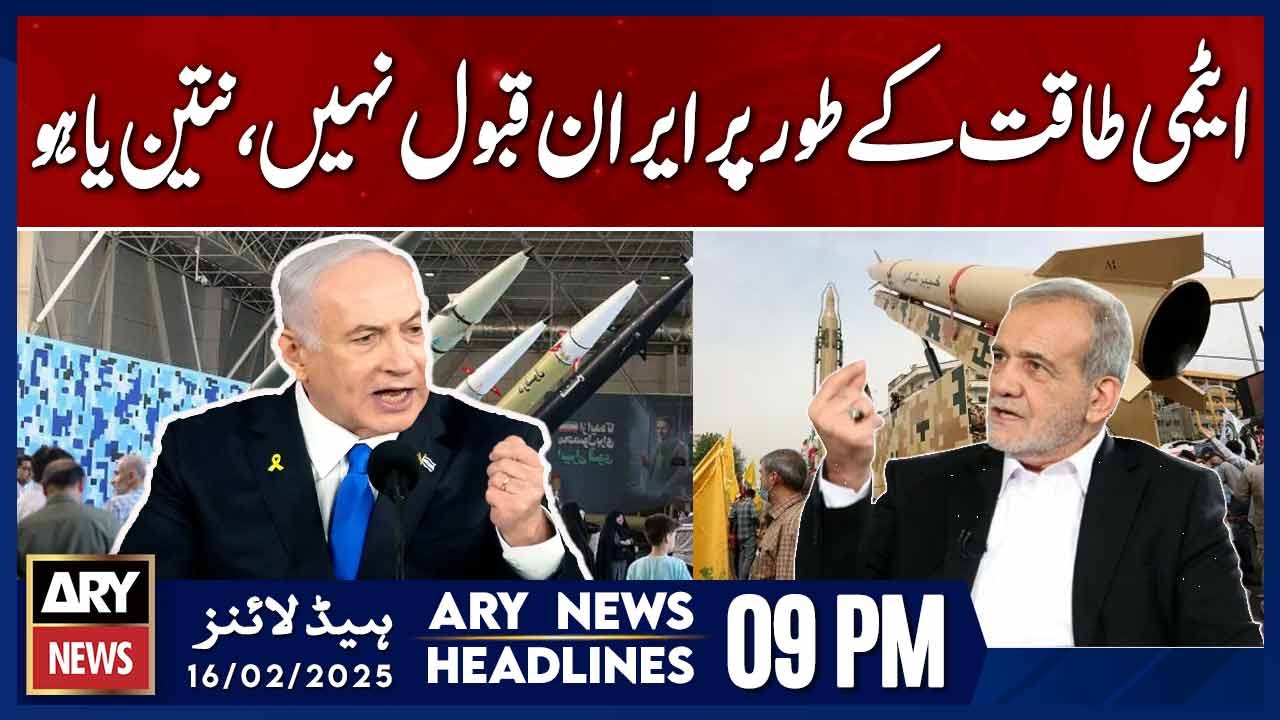 Iran Not Accepted as a Nuclear Power, Says Netanyahu  - ARY News 9 AM Headlines | 16th Feb 2025