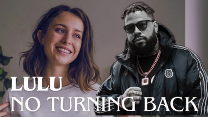 "No Turning Back" – LULU 🔥🎶
