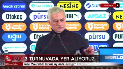 Jose Mourinho: Birkaç ay önce dediğim kelimeleri değiştiremem
