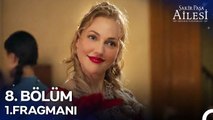 Şakir Paşa Ailesi: Mucizeler ve Skandallar 8. Bölüm 1. Fragmanı | Tanışmayı Sabırsızlıkla Bekledim