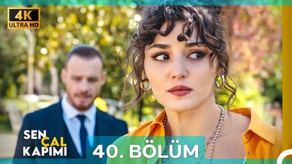 Sen Çal Kapımı 40. Bölüm (4K)