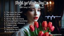 Playlist for Valentine Day's | R&B Song | AI Music | Chatgpt | English Song