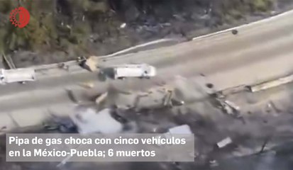 Pipa de gas choca con cinco vehículos en la México-Puebla; 6 muertos