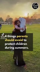 Summer heat: 4 things parents should always avoid to protect children