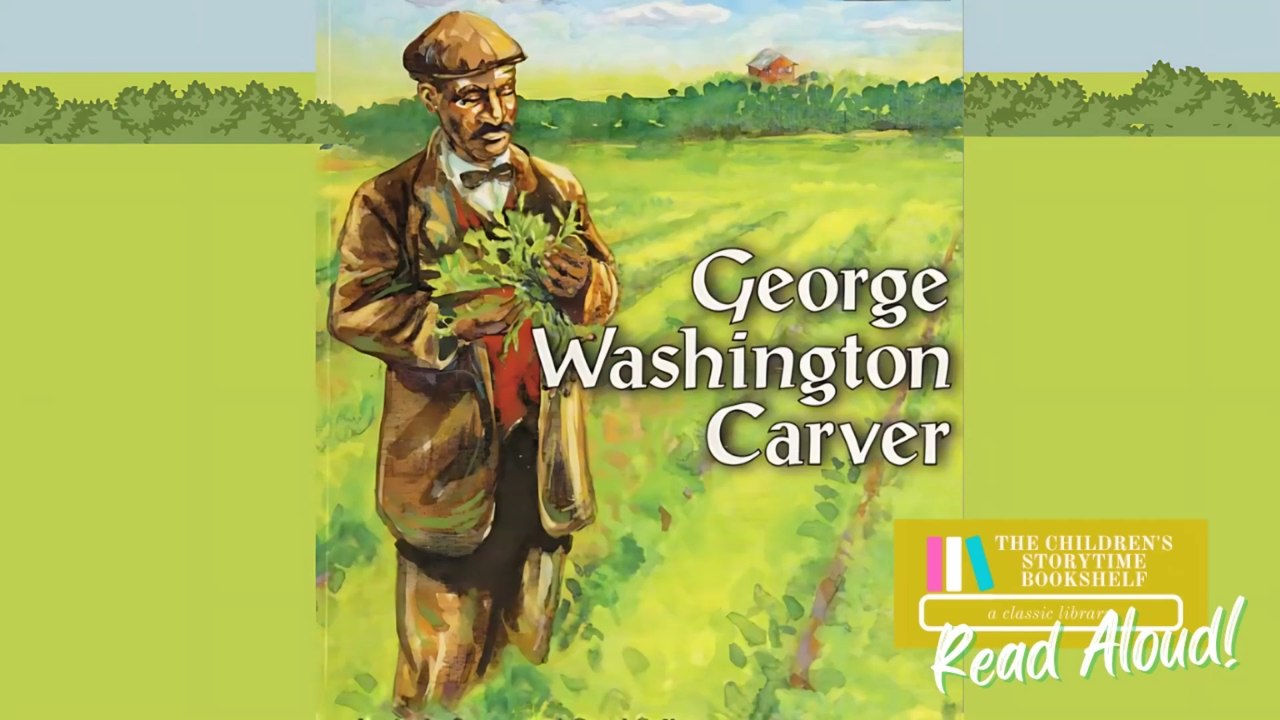 George Washington Carver -  Biography for Kids Book Read Aloud - Black History Month
