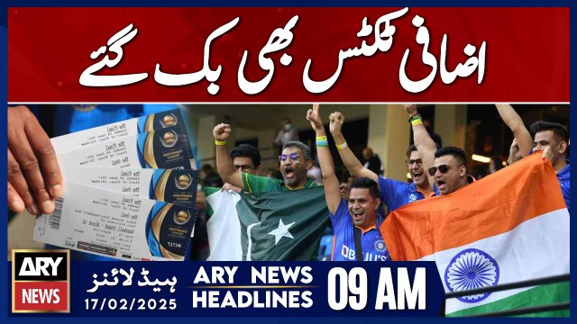 Pak-India Clash: Additional Tickets Sell Out | ARY News 9 AM Headlines | 17th Feb 2025