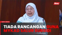 Kerajaan belum rancang salur subsidi minyak masak peket guna MyKad