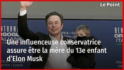 Une influenceuse conservatrice assure être la mère du 13e enfant d’Elon Musk