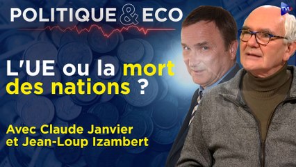 Politique & Eco Claude Janvier et Jean-Loup Izambert - Union européenne : vers l'éclatement ?