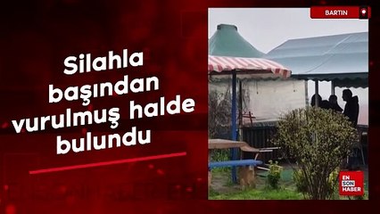 Bartın'da çay bahçesinde silahla başından vurulmuş halde bulundu