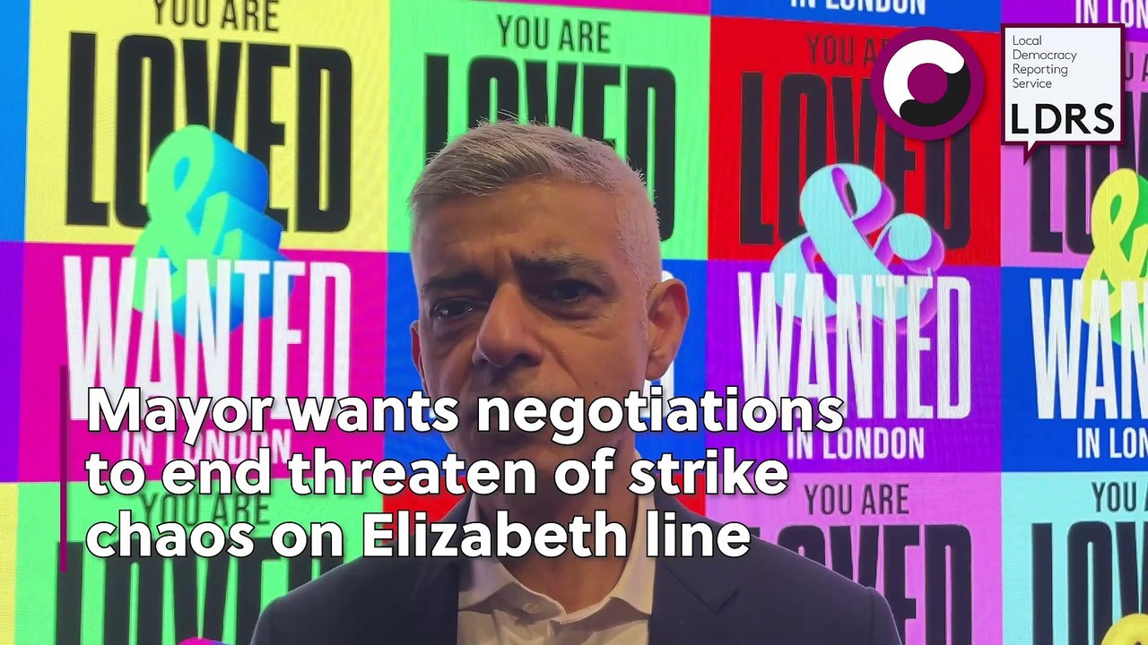 London mayor Sir Sadiq Khan on Elizabeth line strikes