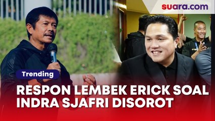 Erick Thohir Tanggapi Lemah Kegagalan Indra Sjafri, Warganet Mencurigai 🤔