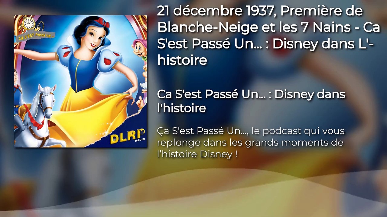 21 décembre 1937, Première de Blanche-Neige et les 7 Nains - Ca S'est Passé Un... : Disney dans L'histoire