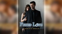 Fated Love With My Fiance's Uncle Full Movie