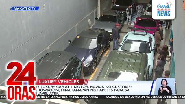 17 luxury car at 1 motor, hawak ng Customs; Showroom, hiinahanapan ng papeles para sa buwis, atbp. | 24 Oras