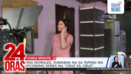 Vina Morales, sumabak na sa taping ng upcoming series na "Cruz vs. Cruz" | 24 Oras
