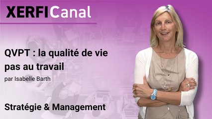 QVPT : la qualité de vie pas au travail [Isabelle Barth]